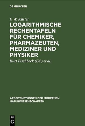 Image du vendeur pour Logarithmische Rechentafeln fr Chemiker, Pharmazeuten, Mediziner und Physiker mis en vente par BuchWeltWeit Ludwig Meier e.K.