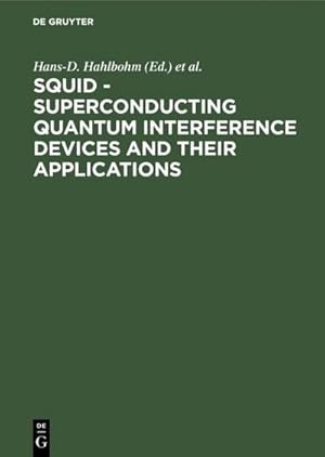 Seller image for SQUID - Superconducting Quantum Interference Devices and their Applications for sale by BuchWeltWeit Ludwig Meier e.K.