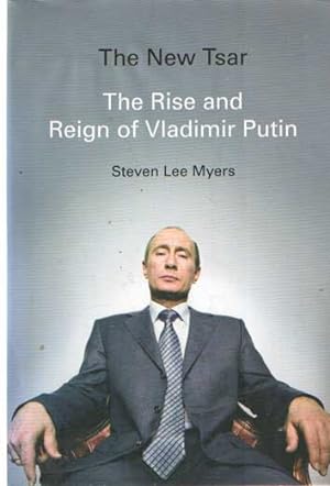 Seller image for The New Tsar: The Rise and Reign of Vladimir Putin for sale by Bij tij en ontij ...