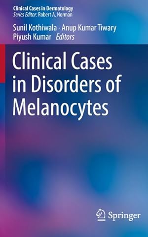 Immagine del venditore per Clinical Cases in Disorders of Melanocytes venduto da BuchWeltWeit Ludwig Meier e.K.