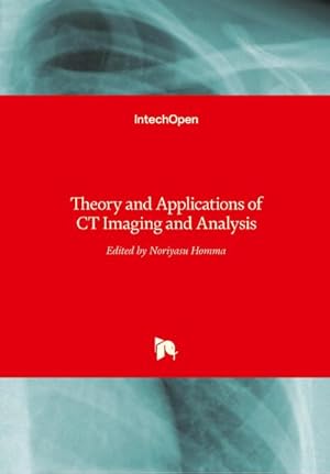 Seller image for Theory and Applications of CT Imaging and Analysis for sale by BuchWeltWeit Ludwig Meier e.K.
