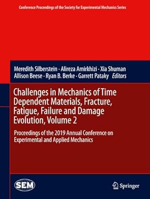 Immagine del venditore per Challenges in Mechanics of Time Dependent Materials, Fracture, Fatigue, Failure and Damage Evolution, Volume 2 venduto da BuchWeltWeit Ludwig Meier e.K.