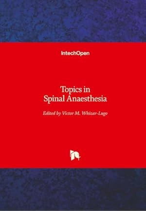 Imagen del vendedor de Topics in Spinal Anaesthesia a la venta por BuchWeltWeit Ludwig Meier e.K.