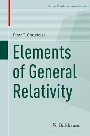 Immagine del venditore per Elements of General Relativity venduto da BuchWeltWeit Ludwig Meier e.K.