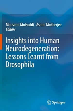 Immagine del venditore per Insights into Human Neurodegeneration: Lessons Learnt from Drosophila venduto da BuchWeltWeit Ludwig Meier e.K.
