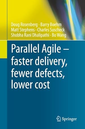 Immagine del venditore per Parallel Agile  faster delivery, fewer defects, lower cost venduto da BuchWeltWeit Ludwig Meier e.K.