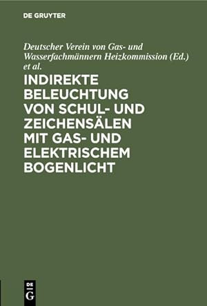Imagen del vendedor de Indirekte Beleuchtung von Schul- und Zeichenslen mit Gas- und elektrischem Bogenlicht a la venta por BuchWeltWeit Ludwig Meier e.K.