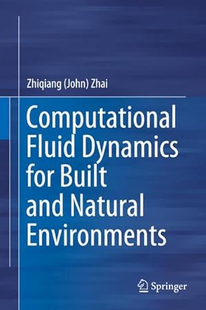 Seller image for Computational Fluid Dynamics for Built and Natural Environments for sale by BuchWeltWeit Ludwig Meier e.K.
