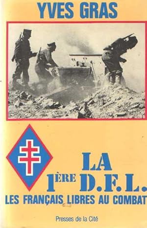 Seller image for La 1re DFL - Les franais libres au combat for sale by Bij tij en ontij ...