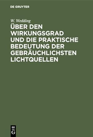 Imagen del vendedor de ber den Wirkungsgrad und die praktische Bedeutung der gebruchlichsten Lichtquellen a la venta por BuchWeltWeit Ludwig Meier e.K.