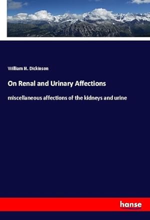 Image du vendeur pour On Renal and Urinary Affections mis en vente par BuchWeltWeit Ludwig Meier e.K.