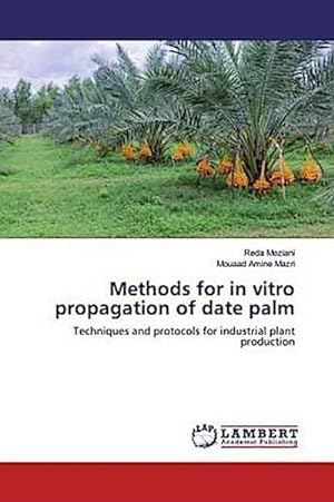 Seller image for Methods for in vitro propagation of date palm for sale by BuchWeltWeit Ludwig Meier e.K.