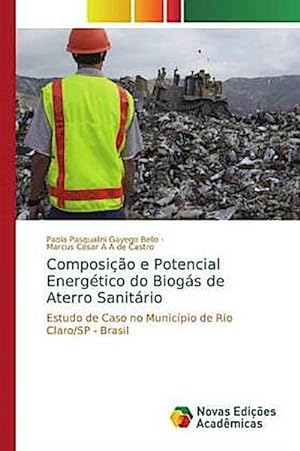 Seller image for Composio e Potencial Energtico do Biogs de Aterro Sanitrio for sale by BuchWeltWeit Ludwig Meier e.K.