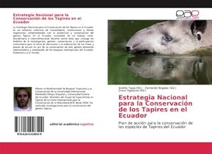 Image du vendeur pour Estrategia Nacional para la Conservacin de los Tapires en el Ecuador mis en vente par BuchWeltWeit Ludwig Meier e.K.