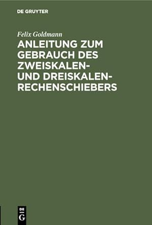 Bild des Verkufers fr Anleitung zum Gebrauch des Zweiskalen- und Dreiskalen-Rechenschiebers zum Verkauf von BuchWeltWeit Ludwig Meier e.K.