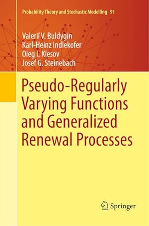 Imagen del vendedor de Pseudo-Regularly Varying Functions and Generalized Renewal Processes a la venta por BuchWeltWeit Ludwig Meier e.K.