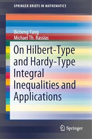 Image du vendeur pour On Hilbert-Type and Hardy-Type Integral Inequalities and Applications mis en vente par BuchWeltWeit Ludwig Meier e.K.