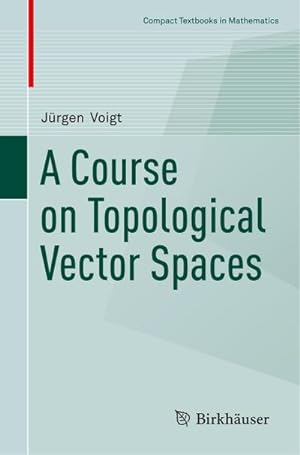 Immagine del venditore per A Course on Topological Vector Spaces venduto da BuchWeltWeit Ludwig Meier e.K.