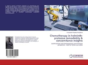 Image du vendeur pour Chemotherapy in helminth-protozoa comorbidity & concomitance insights mis en vente par BuchWeltWeit Ludwig Meier e.K.