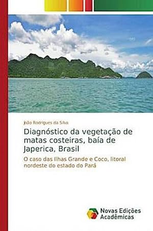 Seller image for Diagnstico da vegetao de matas costeiras, baa de Japerica, Brasil for sale by BuchWeltWeit Ludwig Meier e.K.