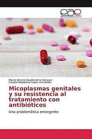 Imagen del vendedor de Micoplasmas genitales y su resistencia al tratamiento con antibiticos a la venta por BuchWeltWeit Ludwig Meier e.K.