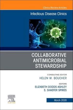 Imagen del vendedor de Collaborative Antimicrobial Stewardship, an Issue of Infectious Disease Clinics of North America a la venta por BuchWeltWeit Ludwig Meier e.K.