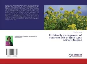 Seller image for Ecofriendly management of Fusarium wilt of lentil (Lens culinaris Medic.) for sale by BuchWeltWeit Ludwig Meier e.K.