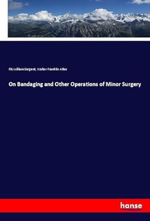 Immagine del venditore per On Bandaging and Other Operations of Minor Surgery venduto da BuchWeltWeit Ludwig Meier e.K.