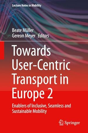 Imagen del vendedor de Towards User-Centric Transport in Europe 2 a la venta por BuchWeltWeit Ludwig Meier e.K.
