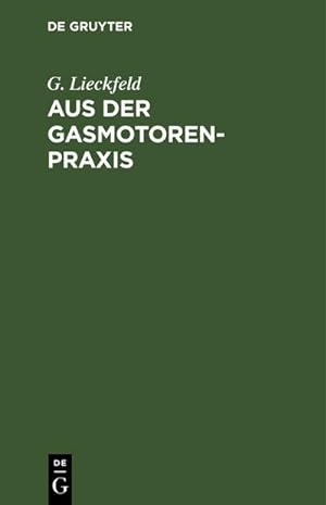 Image du vendeur pour Aus der Gasmotoren-Praxis mis en vente par BuchWeltWeit Ludwig Meier e.K.