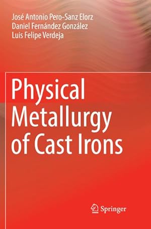 Image du vendeur pour Physical Metallurgy of Cast Irons mis en vente par BuchWeltWeit Ludwig Meier e.K.