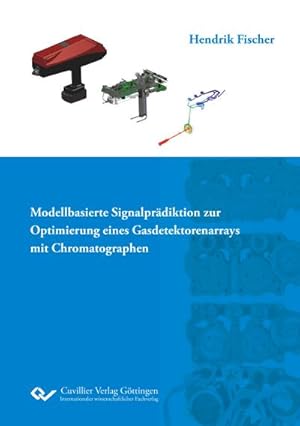 Seller image for Modellbasierte Signalprdiktion zur Optimierung eines Gasdetektorenarrays mit Chromatographen for sale by BuchWeltWeit Ludwig Meier e.K.