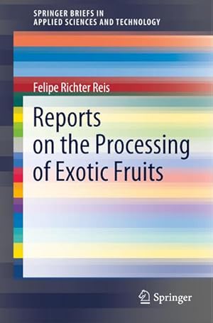 Seller image for Reports on the Processing of Exotic Fruits for sale by BuchWeltWeit Ludwig Meier e.K.