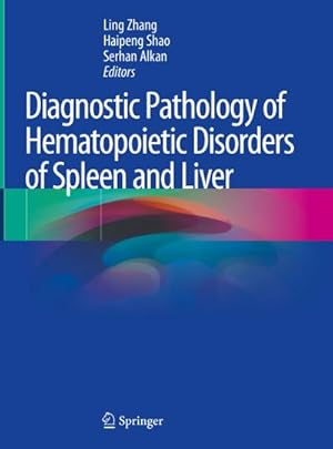 Seller image for Diagnostic Pathology of Hematopoietic Disorders of Spleen and Liver for sale by BuchWeltWeit Ludwig Meier e.K.
