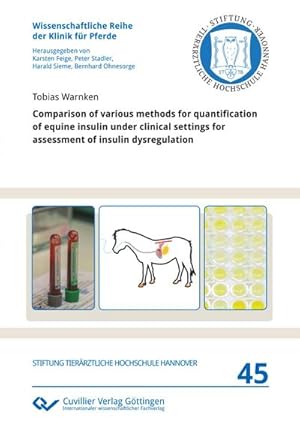 Imagen del vendedor de Comparison of various methods for quantification of equine insulin under clinical settings for assessment of insulin dysregulation a la venta por BuchWeltWeit Ludwig Meier e.K.