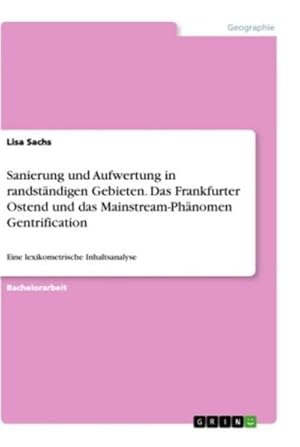 Seller image for Sanierung und Aufwertung in randstndigen Gebieten. Das Frankfurter Ostend und das Mainstream-Phnomen Gentrification for sale by BuchWeltWeit Ludwig Meier e.K.