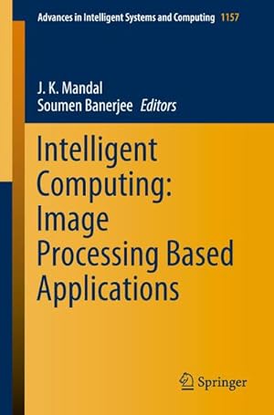 Seller image for Intelligent Computing: Image Processing Based Applications for sale by BuchWeltWeit Ludwig Meier e.K.