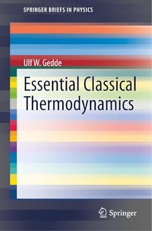 Immagine del venditore per Essential Classical Thermodynamics venduto da BuchWeltWeit Ludwig Meier e.K.