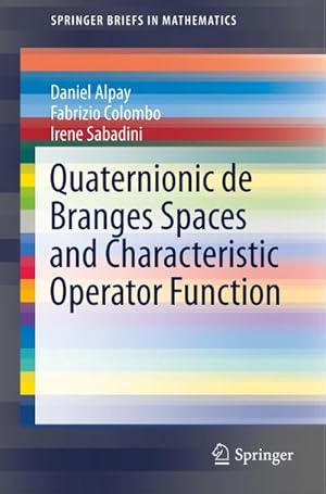 Bild des Verkufers fr Quaternionic de Branges Spaces and Characteristic Operator Function zum Verkauf von BuchWeltWeit Ludwig Meier e.K.