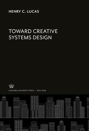 Seller image for Toward Creative Systems Design for sale by BuchWeltWeit Ludwig Meier e.K.