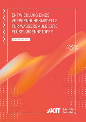 Imagen del vendedor de Entwicklung eines Verbrennungsmodells fr wasseremulgierte Flssigbrennstoffe a la venta por BuchWeltWeit Ludwig Meier e.K.