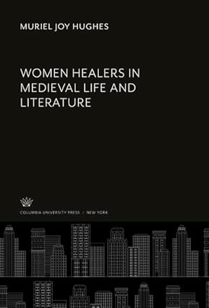 Imagen del vendedor de Women Healers in Medieval Life and Literature a la venta por BuchWeltWeit Ludwig Meier e.K.