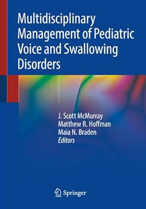 Imagen del vendedor de Multidisciplinary Management of Pediatric Voice and Swallowing Disorders a la venta por BuchWeltWeit Ludwig Meier e.K.