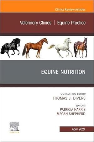 Seller image for Equine Nutrition, an Issue of Veterinary Clinics of North America: Equine Practice for sale by BuchWeltWeit Ludwig Meier e.K.