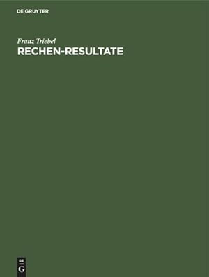 Imagen del vendedor de Rechen-Resultate a la venta por BuchWeltWeit Ludwig Meier e.K.