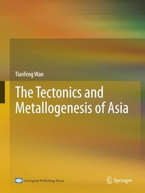 Immagine del venditore per The Tectonics and Metallogenesis of Asia venduto da BuchWeltWeit Ludwig Meier e.K.