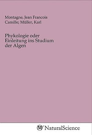 Image du vendeur pour Phykologie oder Einleitung ins Studium der Algen mis en vente par BuchWeltWeit Ludwig Meier e.K.