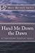 Seller image for Hand Me Down the Dawn: an inspirational, historical romance [Soft Cover ] for sale by booksXpress