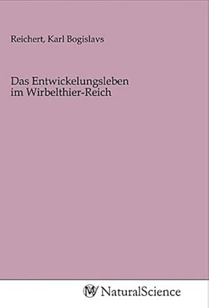 Seller image for Das Entwickelungsleben im Wirbelthier-Reich for sale by BuchWeltWeit Ludwig Meier e.K.