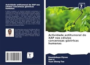 Bild des Verkufers fr Actividade antitumoral do XAP nas clulas cancerosas gstricas humanas zum Verkauf von BuchWeltWeit Ludwig Meier e.K.